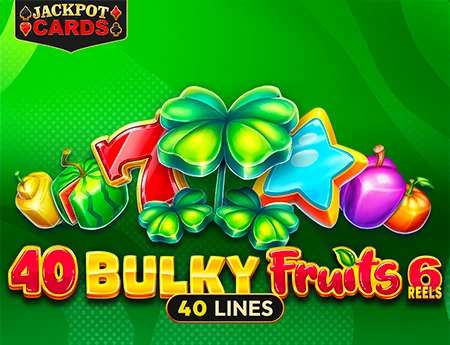 40 Bulky Fruits 6 Reels