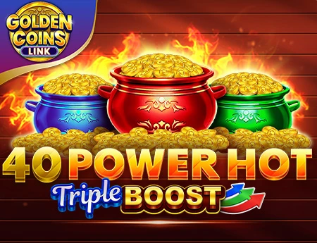 40 Power Hot Triple Boost Golden Coins Link