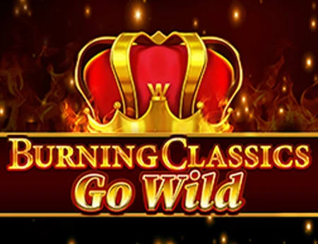 Burning Classics Go Wild