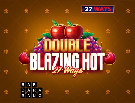Double Blazing Hot 27 Ways