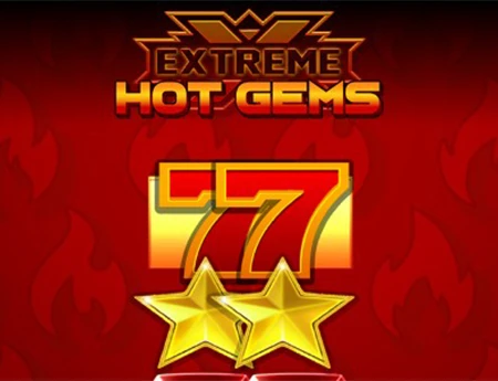 Extreme Hot Gems