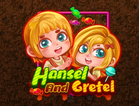 Hansel and Gretel