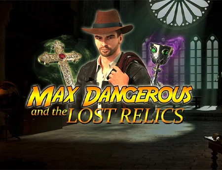 Max Dangerous and the Lost Relics