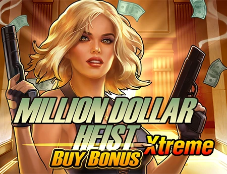 Million Dollar Heist Xtreme Buy Bonus